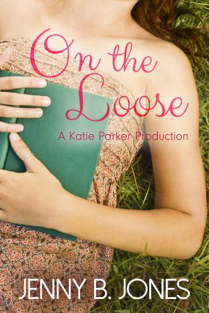 [Katie Parker Productions 02] • On the Loose